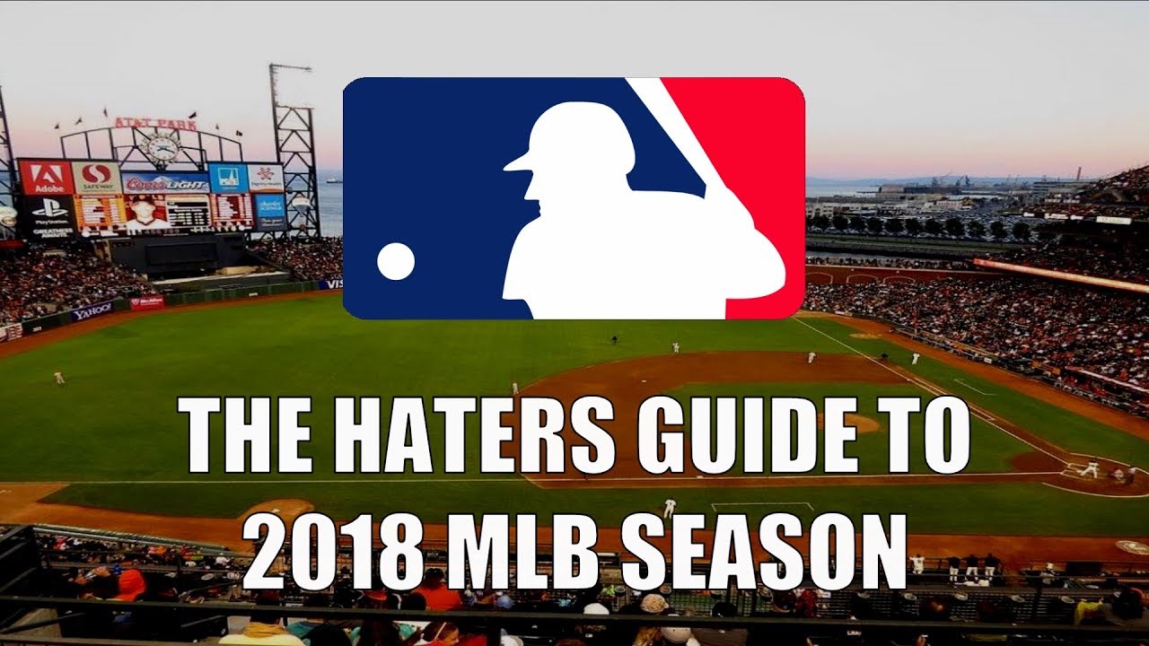 The Haters Guide to the 2018 MLB Season