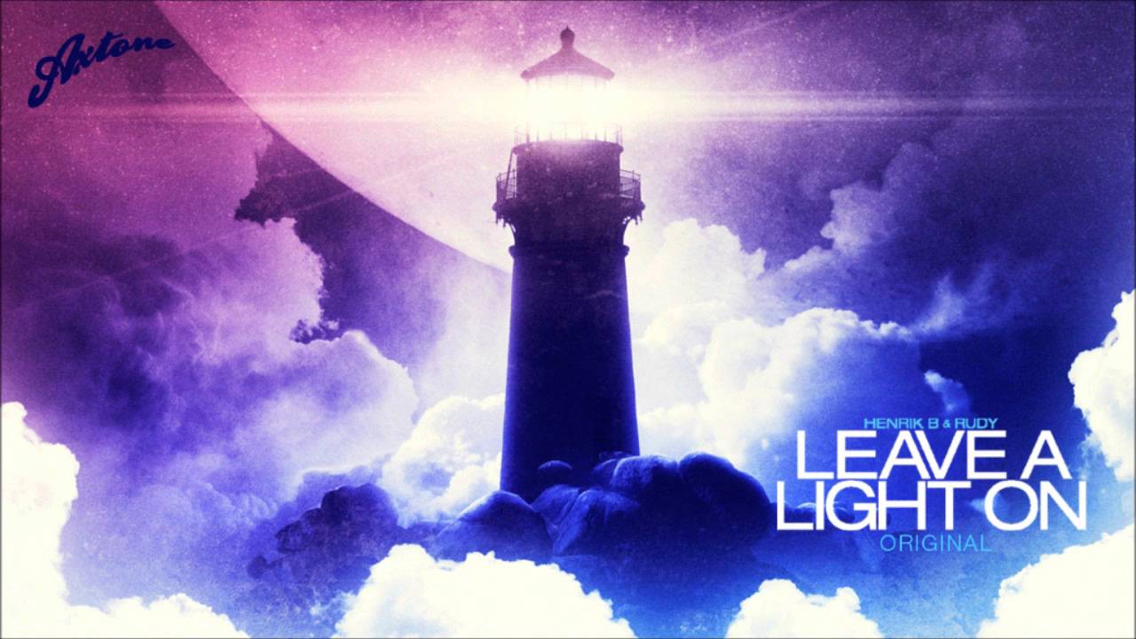 Henrik B & Rudy - Leave A Light On (Original) (Out Now)