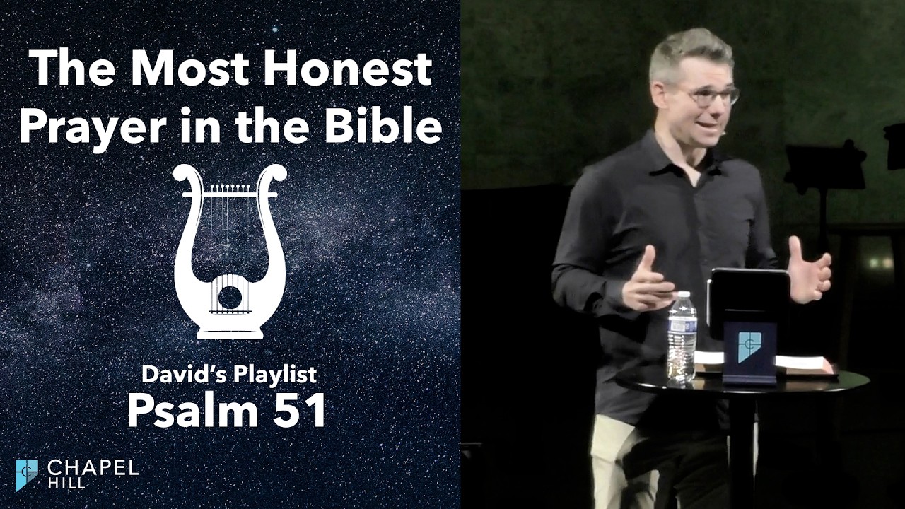 The Most Honest Prayer in the Bible | Psalm 51 | Chapel Hill Church Gig Harbor