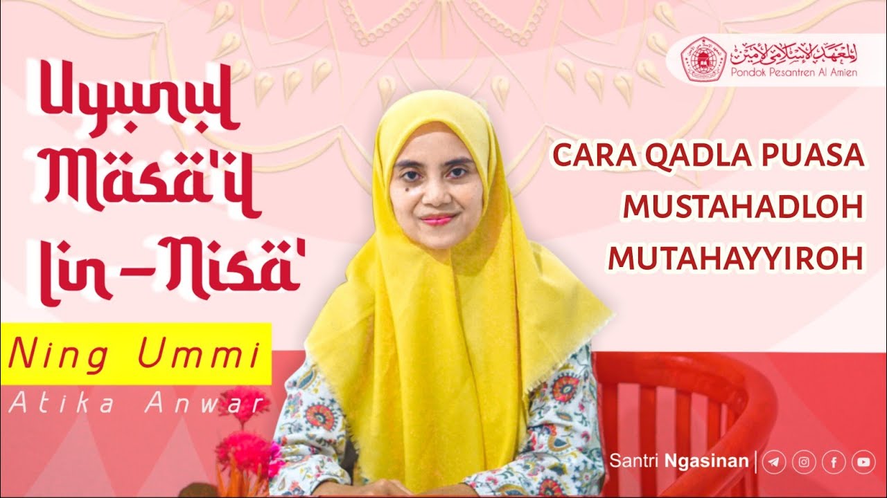 #16 Cara Qadla Puasa Mustahadloh Mutahayyiroh - Uyunul Masail lin-Nisa’ || Ning Ummi Atika