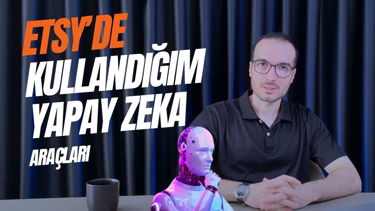 ETSY Satışlarınızı Yapay Zeka ile Arttırın! | Kullandığım Araçlar