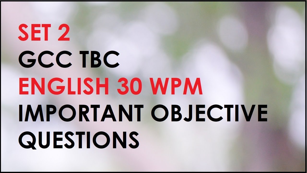 SET 2 GCC TBC ENGLISH 30 WPM Important Objective Questions and Answers