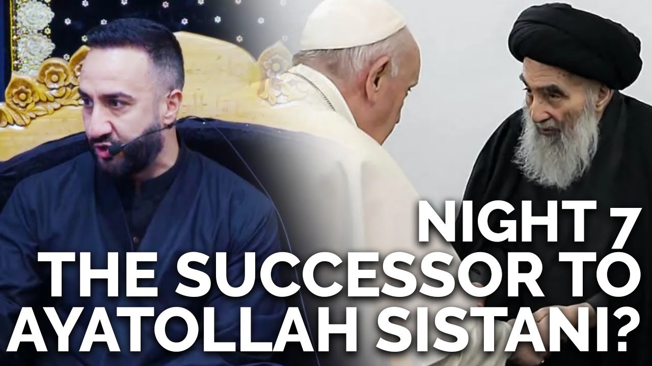 7. 'The Successor to Ayatollah Sistani?' - Dr. Sayed Ammar Nakshawani - Muharram 2022