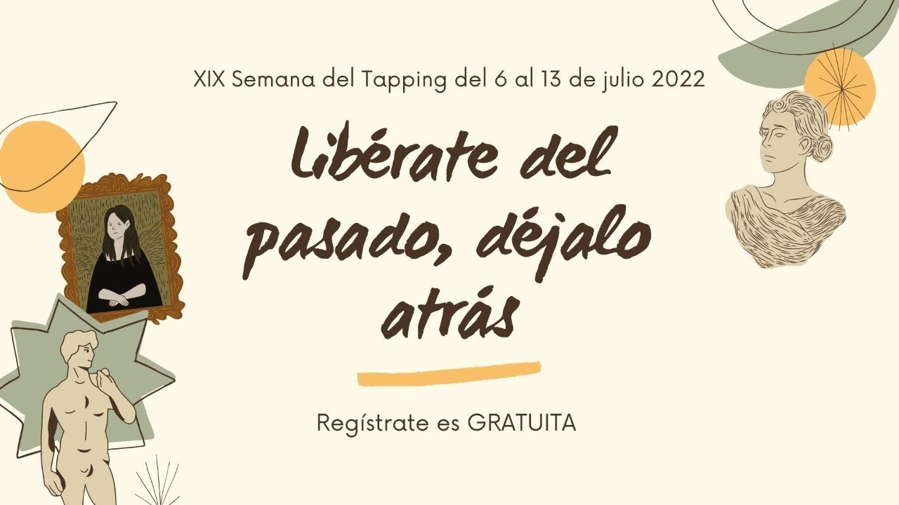 Introducción a la XIX semana del Tapping dedicada a Dejar atrás el Pasado