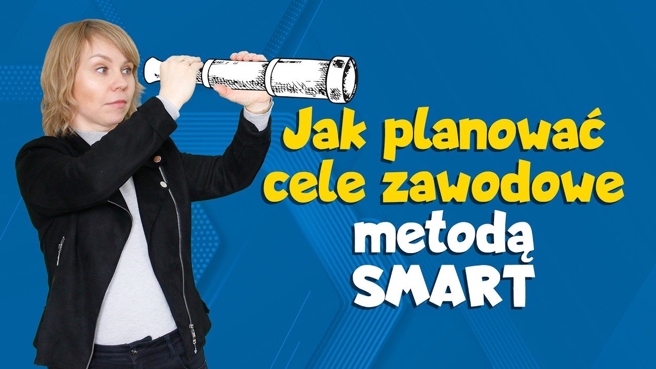 Jak planować cele zawodowe metodą SMART