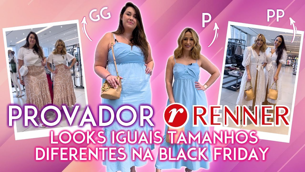 PROVADOR RENNER - LOOKS IGUAIS, TAMANHOS DIFERENTES! TEVE ATÉ DRONE!!