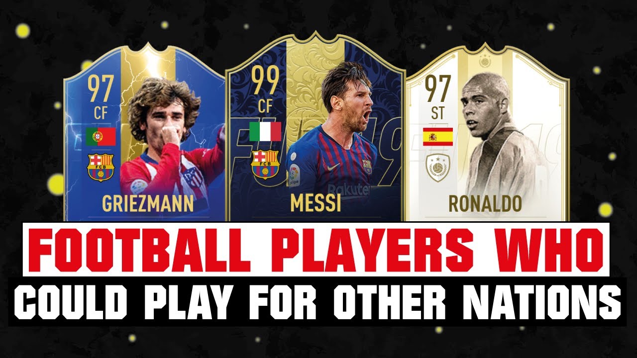 FOOTBALL PLAYERS WHO COULD HAVE PLAYED FOR OTHER NATIONS! 😱🔥| FT. MESSI, RONALDO, GRIEZMANN... etc
