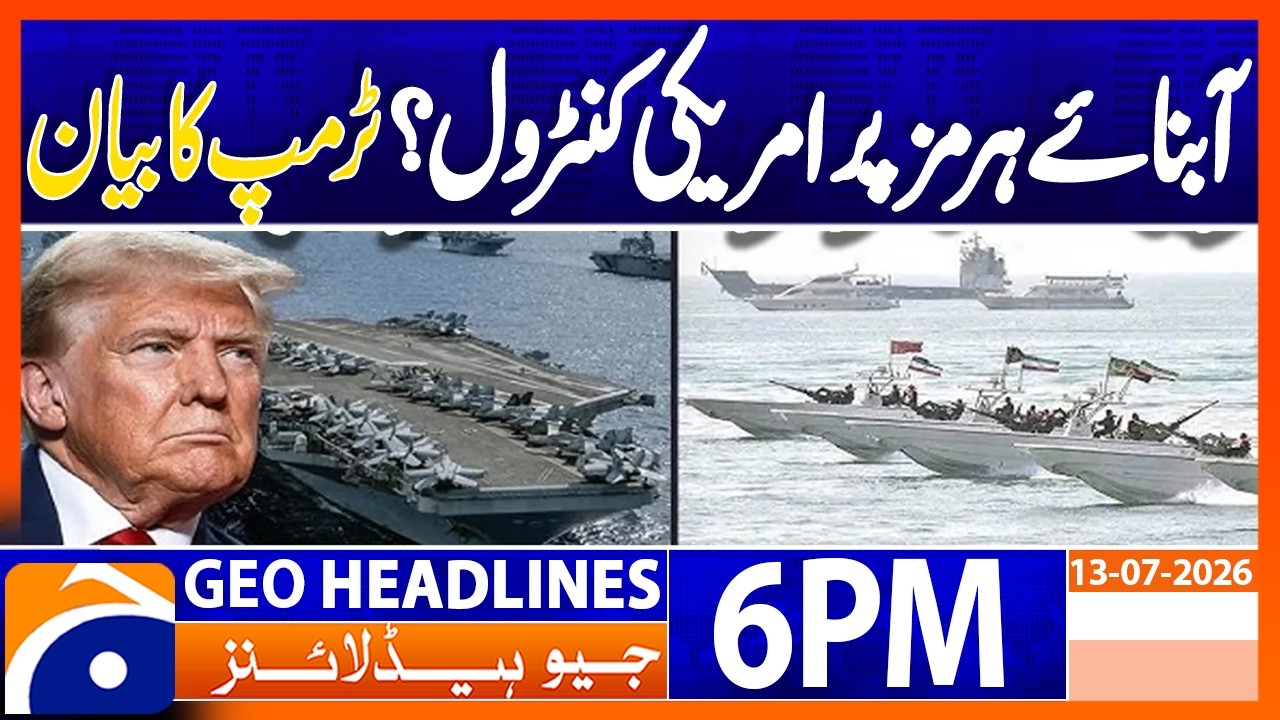 Geo News Headlines 6 PM | July 13, 2026