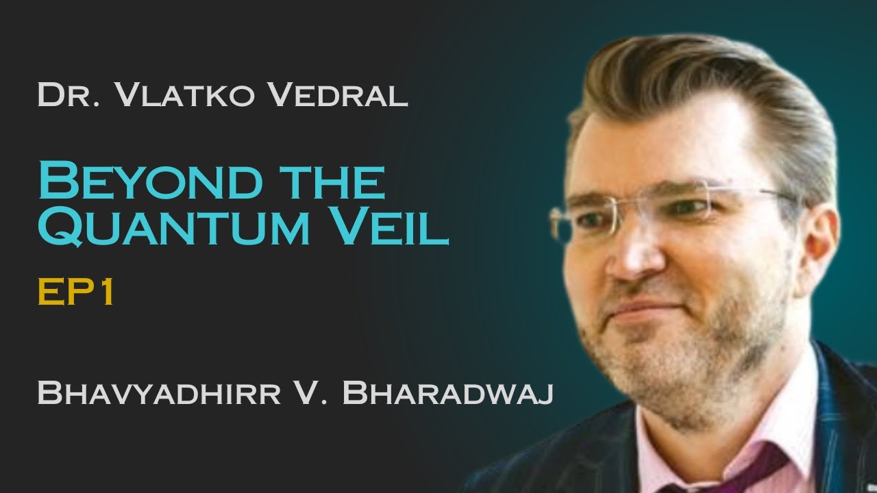 Insights by OXFORD Professor: Quantum Mechanics, Fabric of Reality, Cosmos | Dr. Vlatko Vedral | Ep1