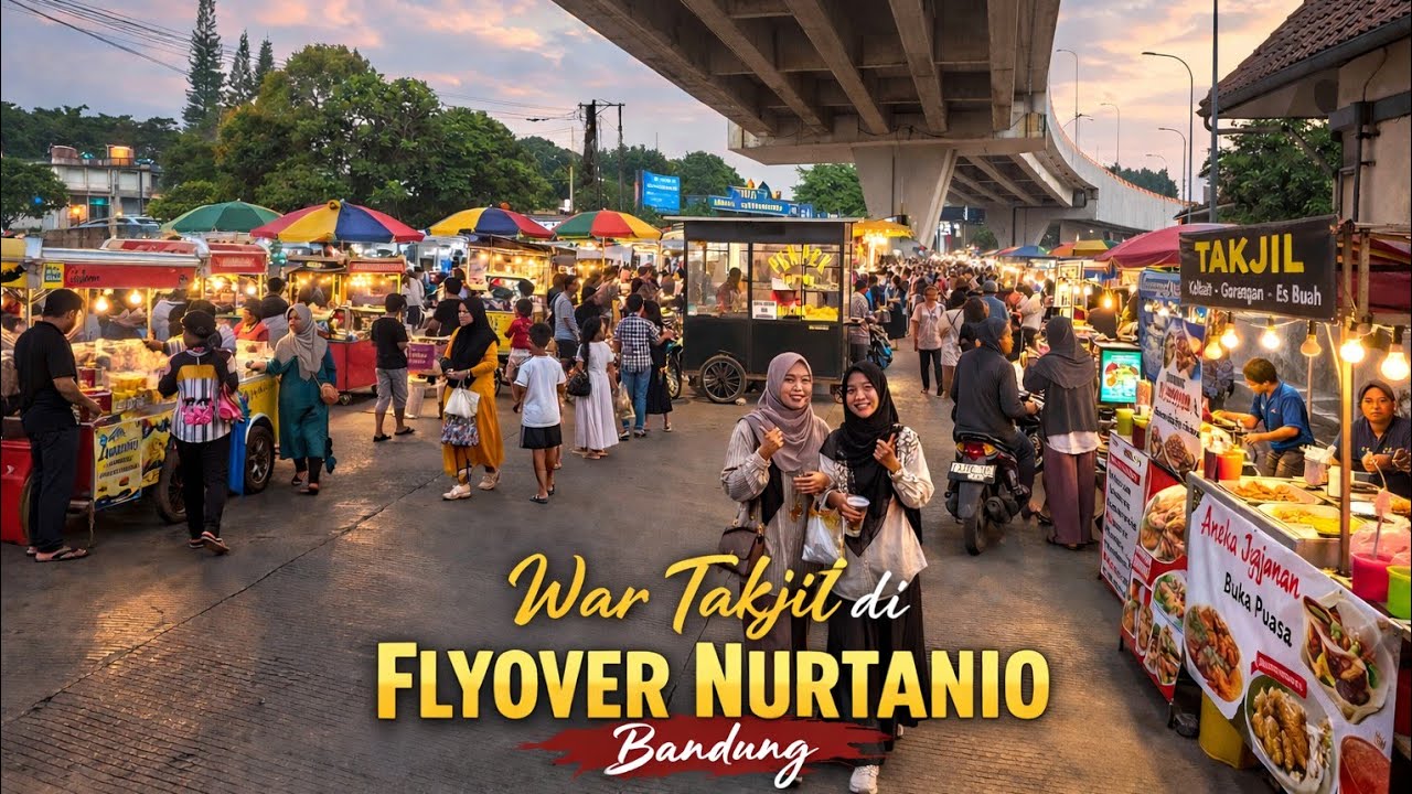 📍 Ngabuburit & Berburu Takjil di Sekitaran FLYOVER NURTANIO Bandung
