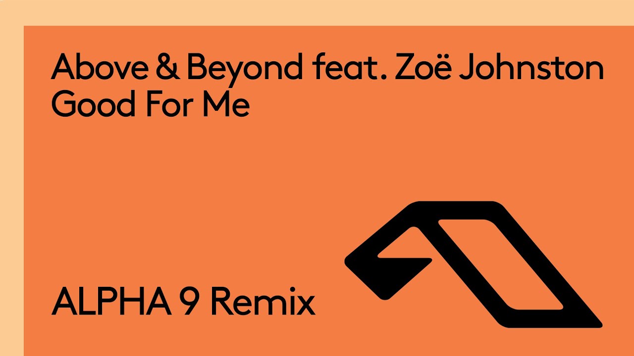 Above & Beyond feat. Zoë Johnston - Good For Me (ALPHA 9 Remix) [@arty_music]