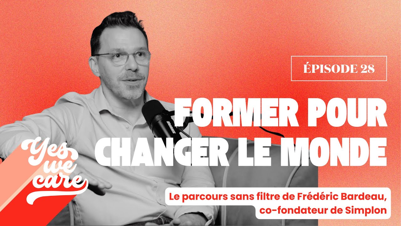 Former pour changer le monde – Le parcours sans filtre de Frédéric Bardeau, co-fondateur de Simplon