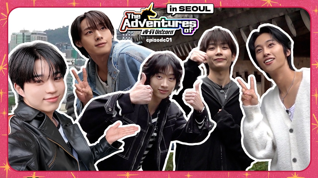 [Hi-Fi Un!contents] The Adventures of Hi-Fi Un!corn in SEOUL - episode01