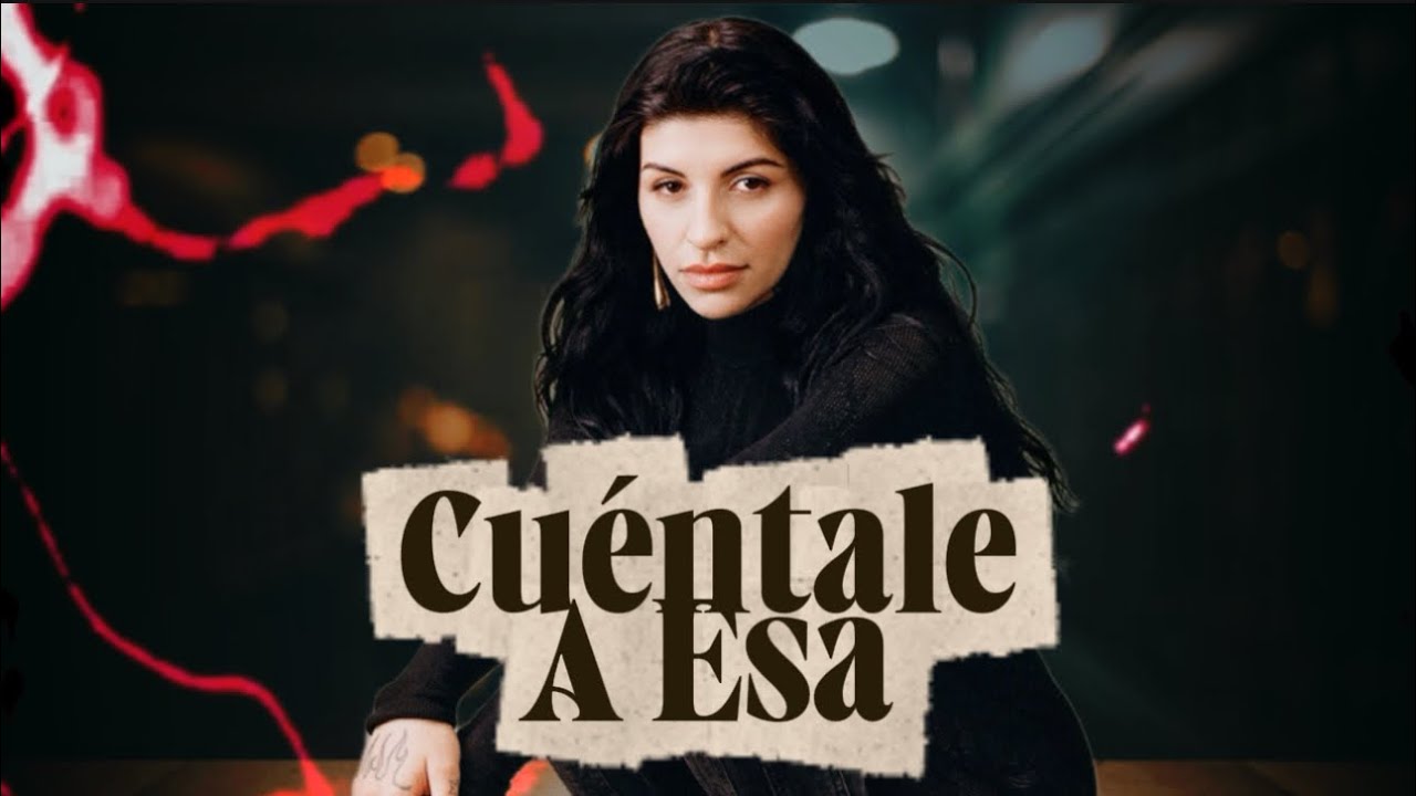 Cuéntale A Esa - CAZZU 🥃🌹 | LETRA