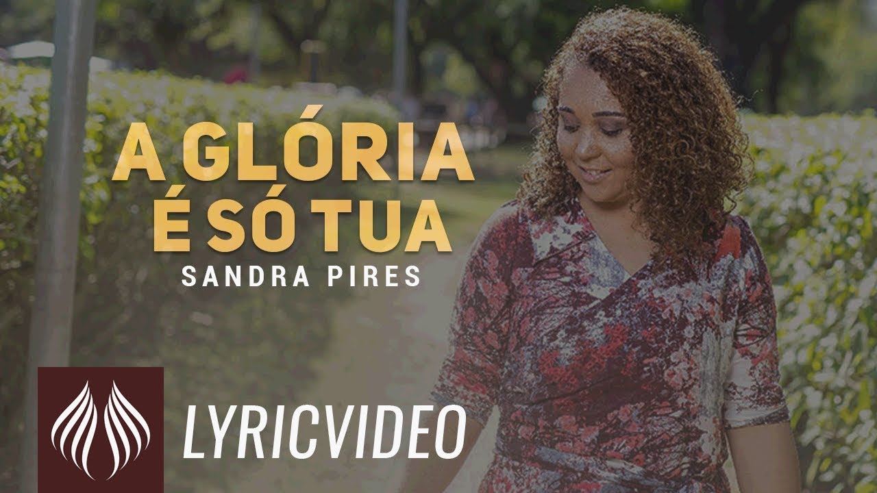 Sandra Pires l A Glória é só Tua [LYRIC VIDEO]