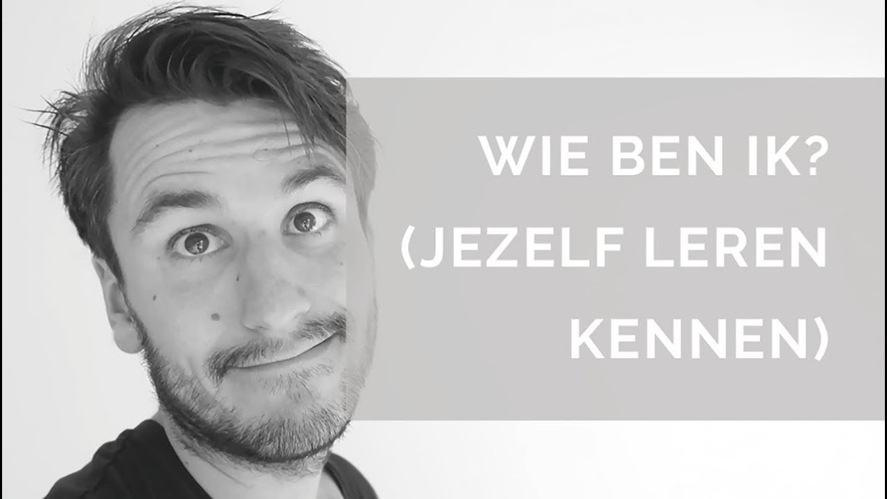 WIE BEN IK? (JEZELF LEREN KENNEN)