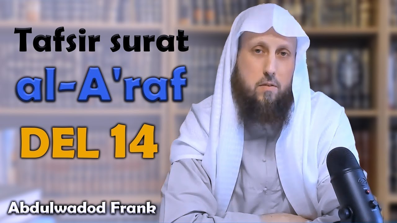 Abdul Wadood Frank - Tafsir surat al-A'raf - DEL 14