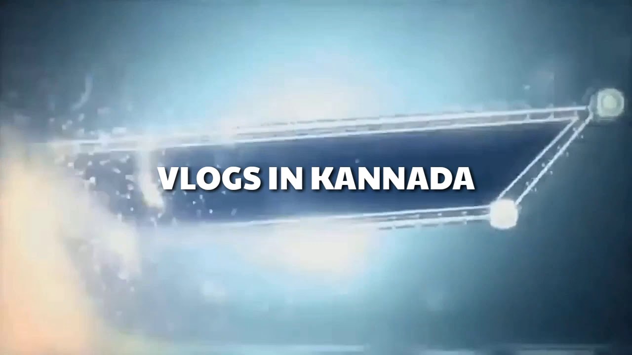 Vlogs in Kannada | Intro Video | Subscribe