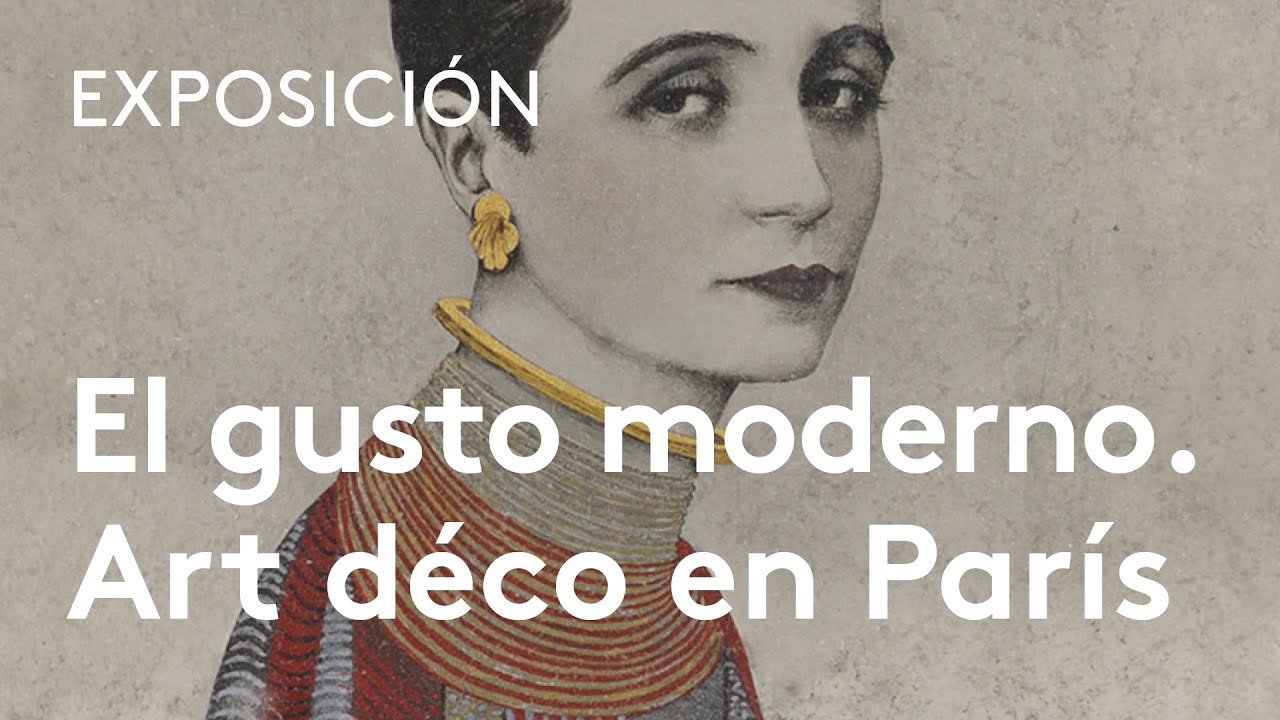 El gusto moderno. Art déco en París, 1910-1935