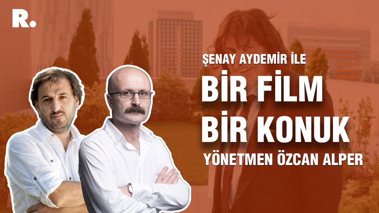 Bir Konuk Bir Film... &Ouml;zcan Alper:  D&uuml;nyanın durumunu &ccedil;ok iyi anlatan bir film