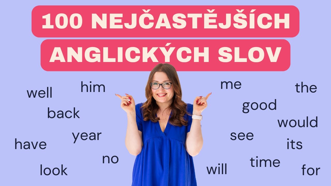 100 nejčastějších anglických slov I Tato slova MUSÍTE znát