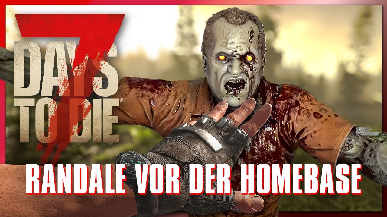 7 Days to Die 67 | Randale vor der Homebase!  | 7dtd 2.5 Gameplay Deutsch Staffel 1
