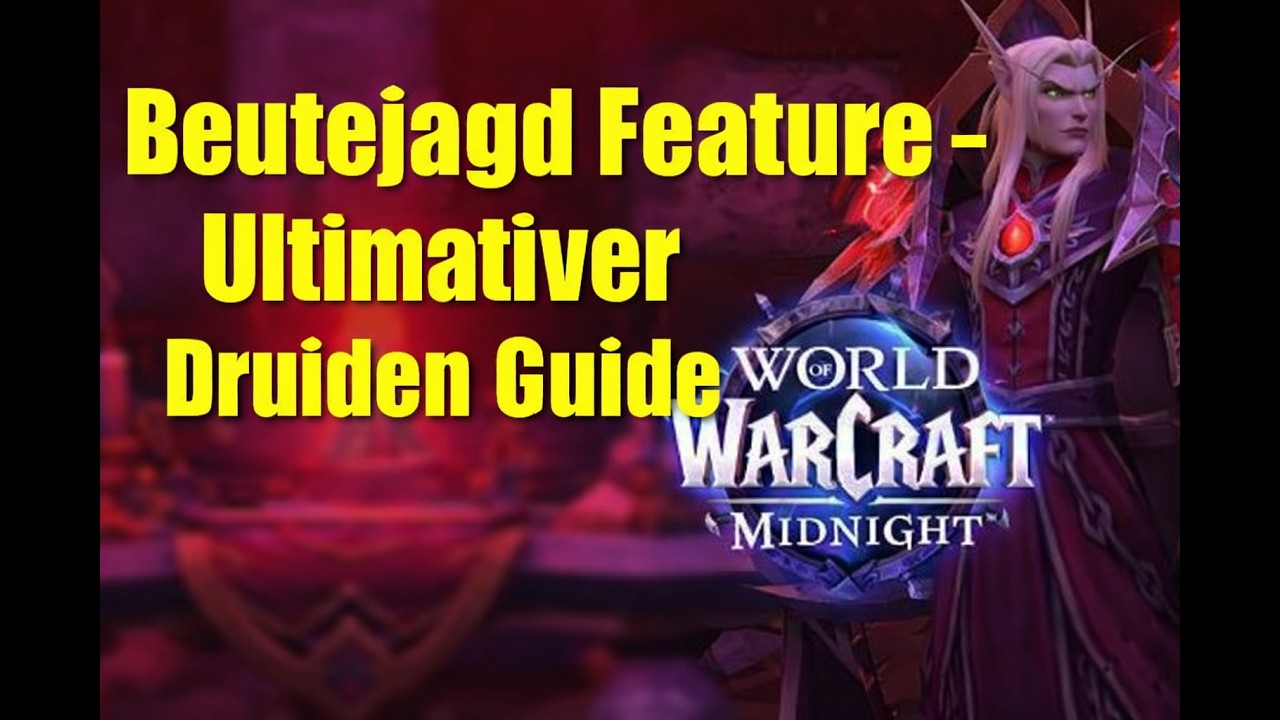 NEUES WoW Midnight Beutejagd Feature - Ultimativer Druiden Guide