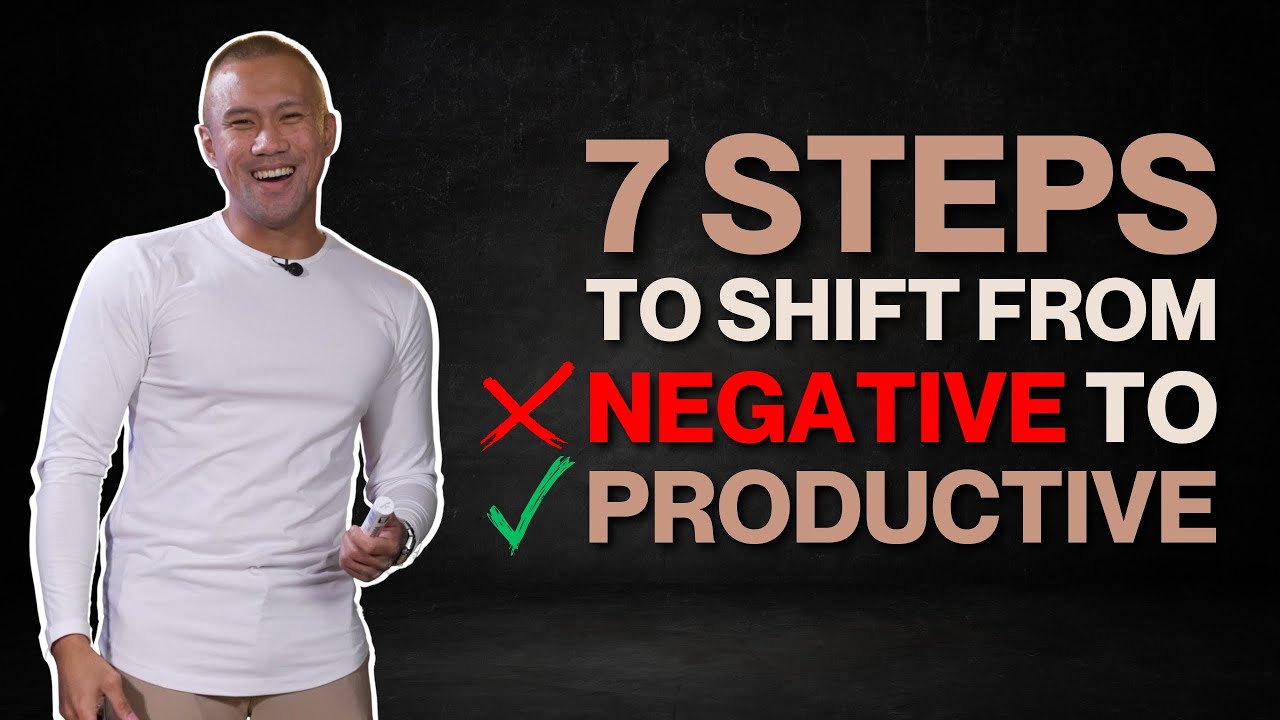 7 Steps to Shift From Negative to Productive