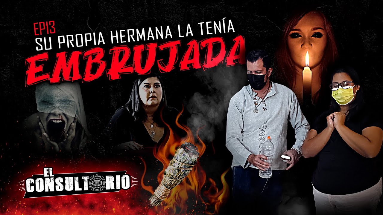El Consultorio | Ep. 13 Su Propia hermana la tenía embrujada