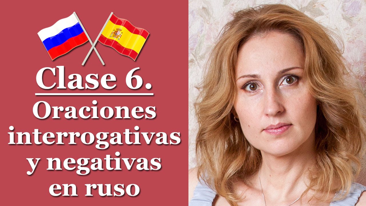 Aprende Ruso Básico. Clase 6 - Hacer preguntas en ruso