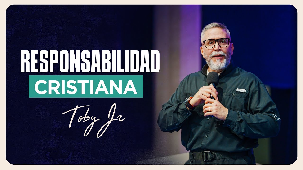 Responsabilidad Cristiana - Pastor Toby Jr.