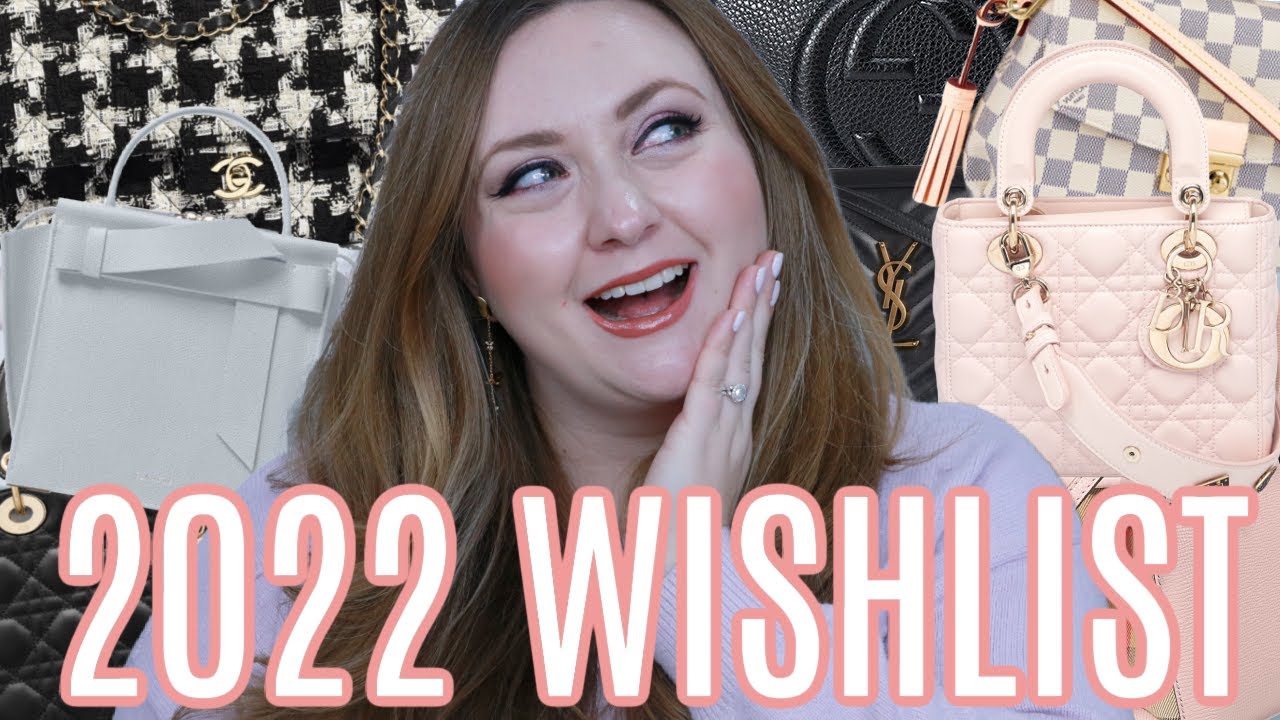 2022 LUXURY HANDBAG WISH LIST ... Chanel, Senreve, Louis Vuitton, Gucci, Dior, YSL, Kate Spade