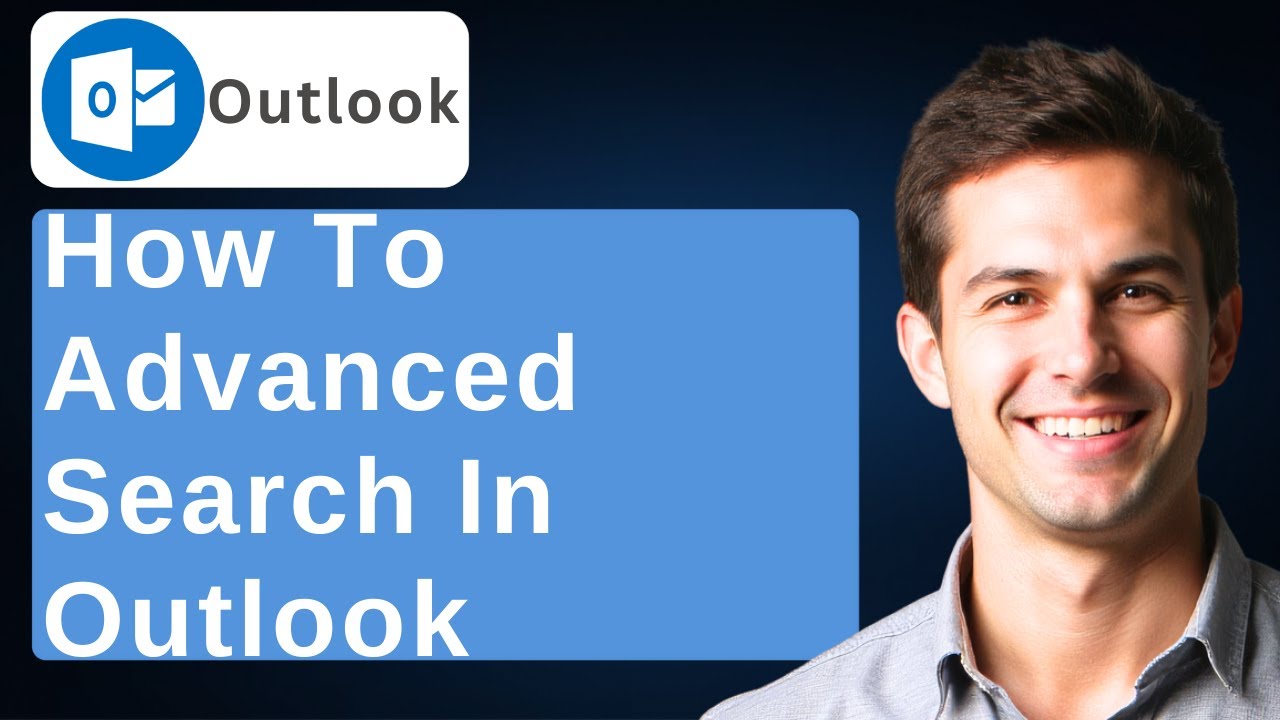 How To Do An Advanced Search In Microsoft Outlook [2026 Guide]