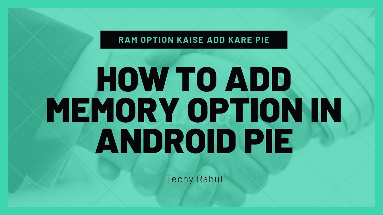 Add Ram Option On Android Pie & Oreo Settings | Hindi