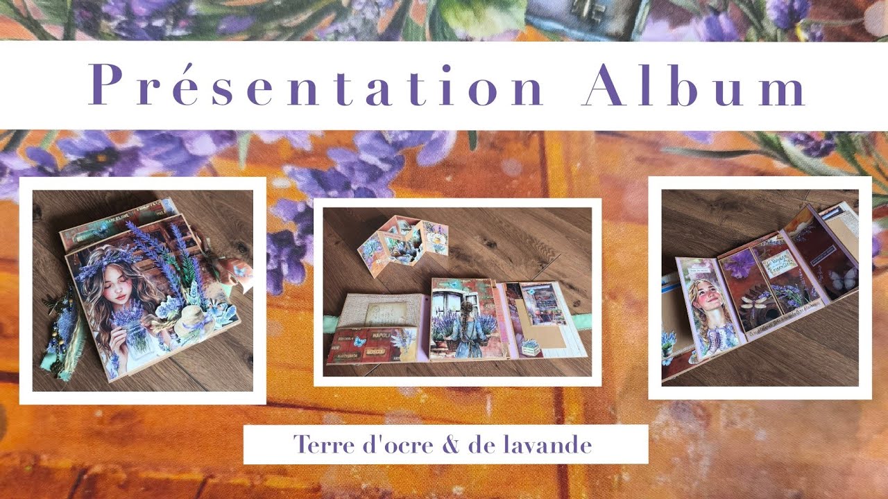 PRÉSENTATION SCRAP Album Terre d'Ocre et de Lavande 🟣 partenariat SCRAP by fleur de lune 🌙