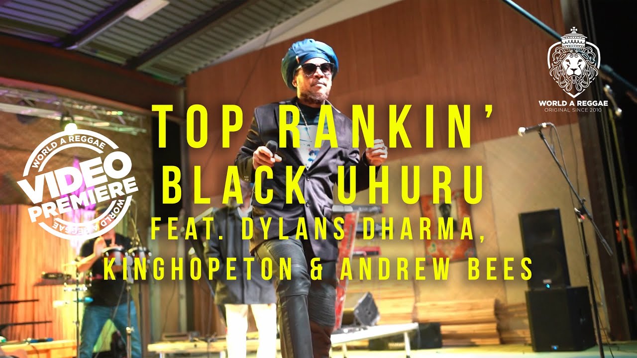 Top Rankin' - Black Uhuru feat. Andrew Bees, Dylans Dharma & Kinghopeton (Official Video)