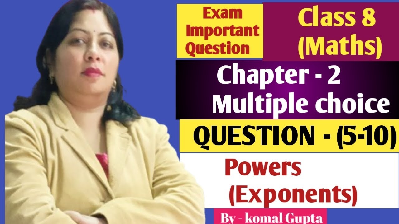 Powers (Exponents) CLASS - 8 ch -2 Multiple choice MCQ| महत्वपूर्ण प्रश्न | By komal Gupta