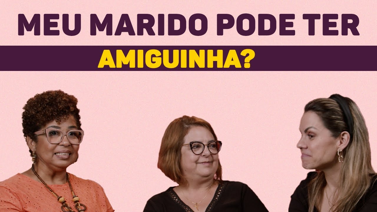 Meu Marido pode ter amiguinhas ? | entreelas