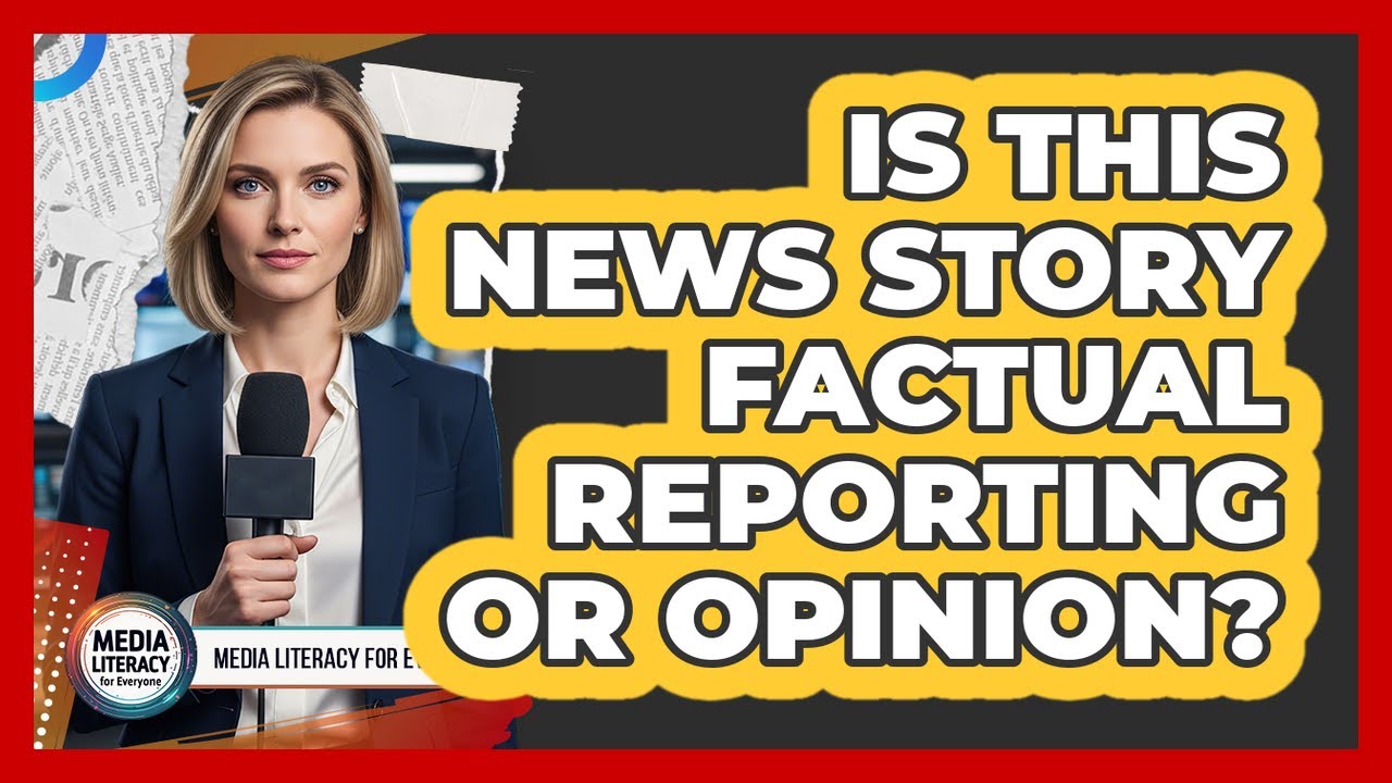 Is This News Story Factual Reporting Or Opinion?