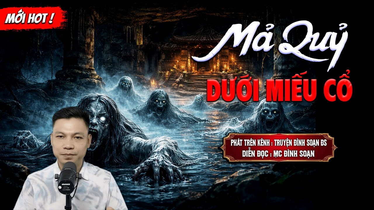 MẢ QUỶ DƯỚI MIẾU CỔ - truyện ma mới nhất 2026 | MC ĐÌNH SOẠN kể lại...