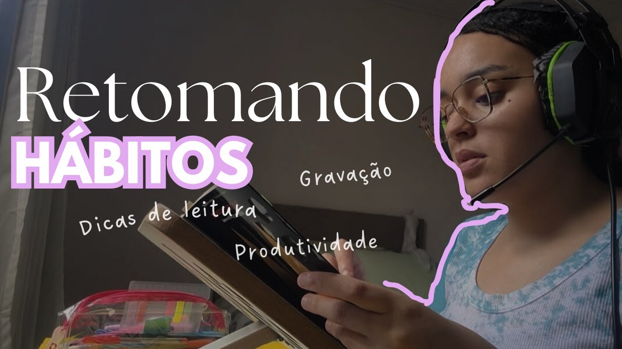 UMA TARDE PRODUTIVA COMIGO   Dicas para o hábito de leitura l Desenho l Gravação l Livros