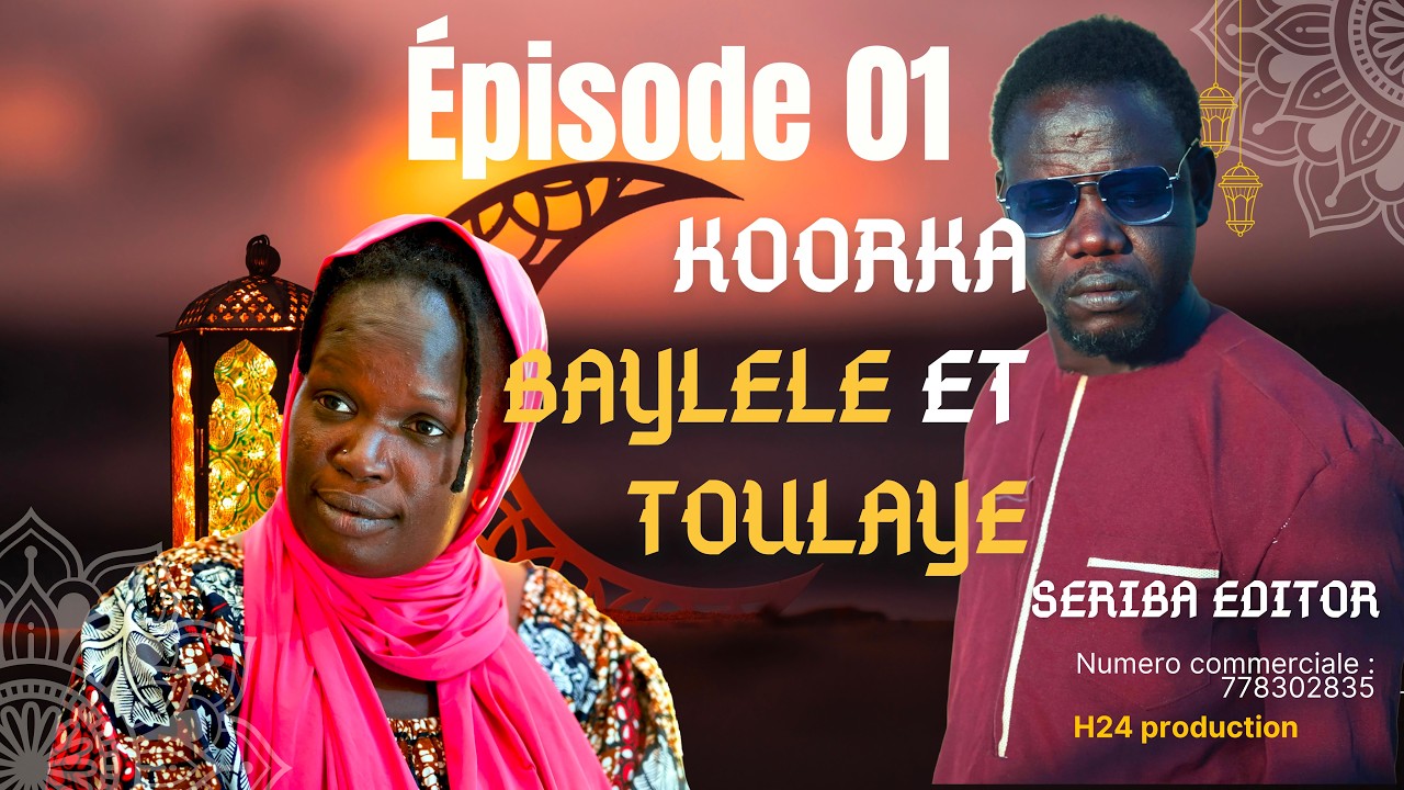 KOORKA BAYLELE et TOULAYE ÉPISODE 01