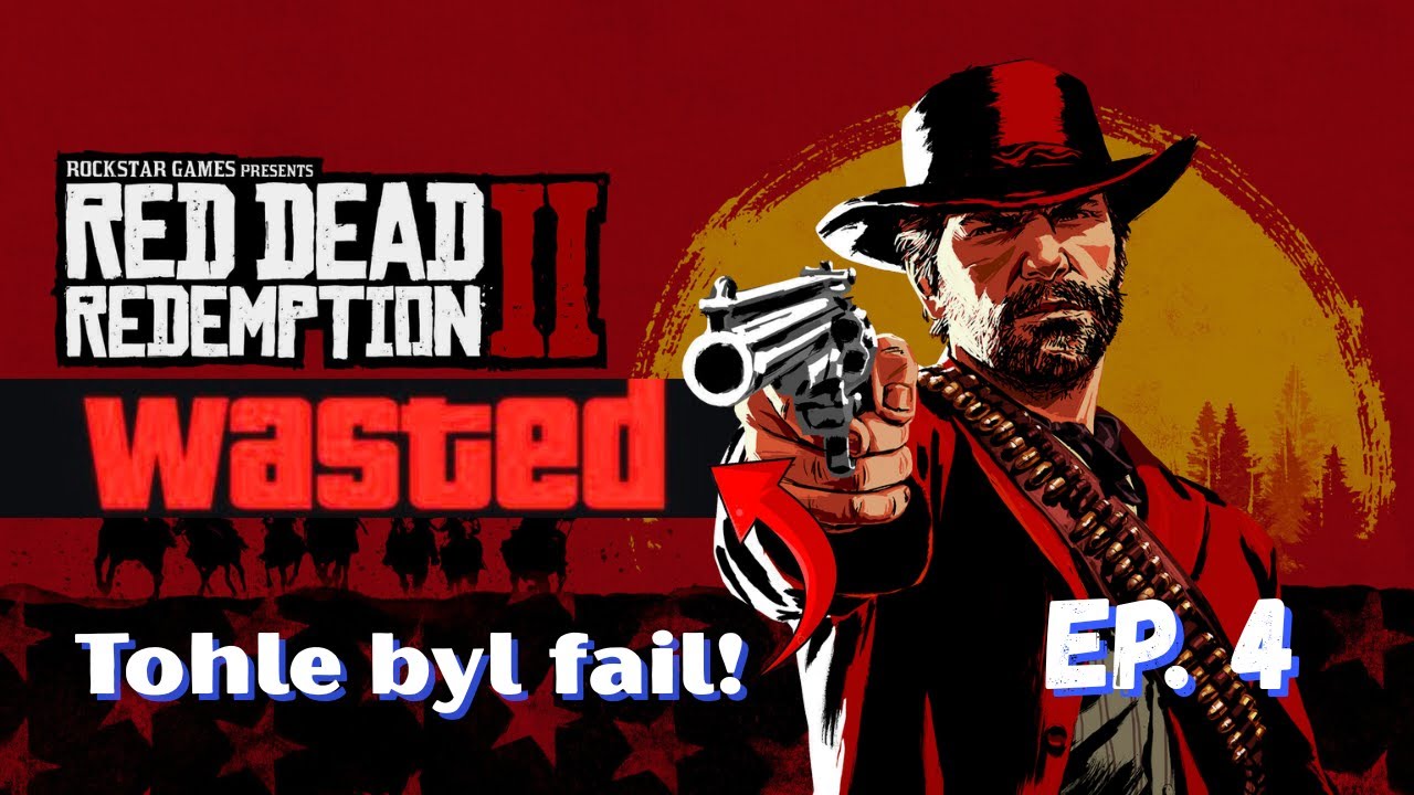 Tak tohle byl fail! | Red Dead redemption 2 | ep. 4