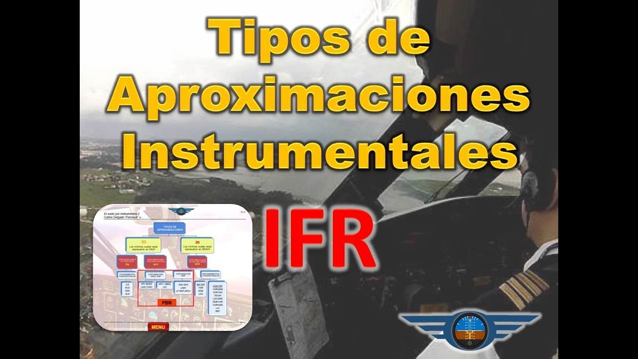 TIPOS DE APROXIMACIONES INSTRUMENTALES IFR