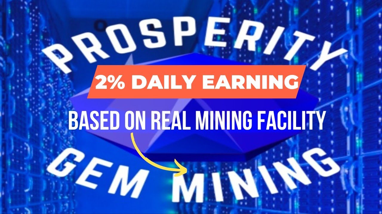 Prosperity Gem Mining! 2% daily Earning. Income from real mining facilities