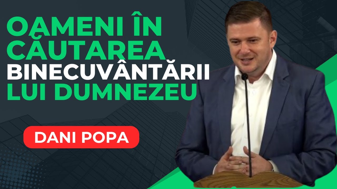 Dani Popa - Oameni în căutarea binecuvântării lui Dumnezeu