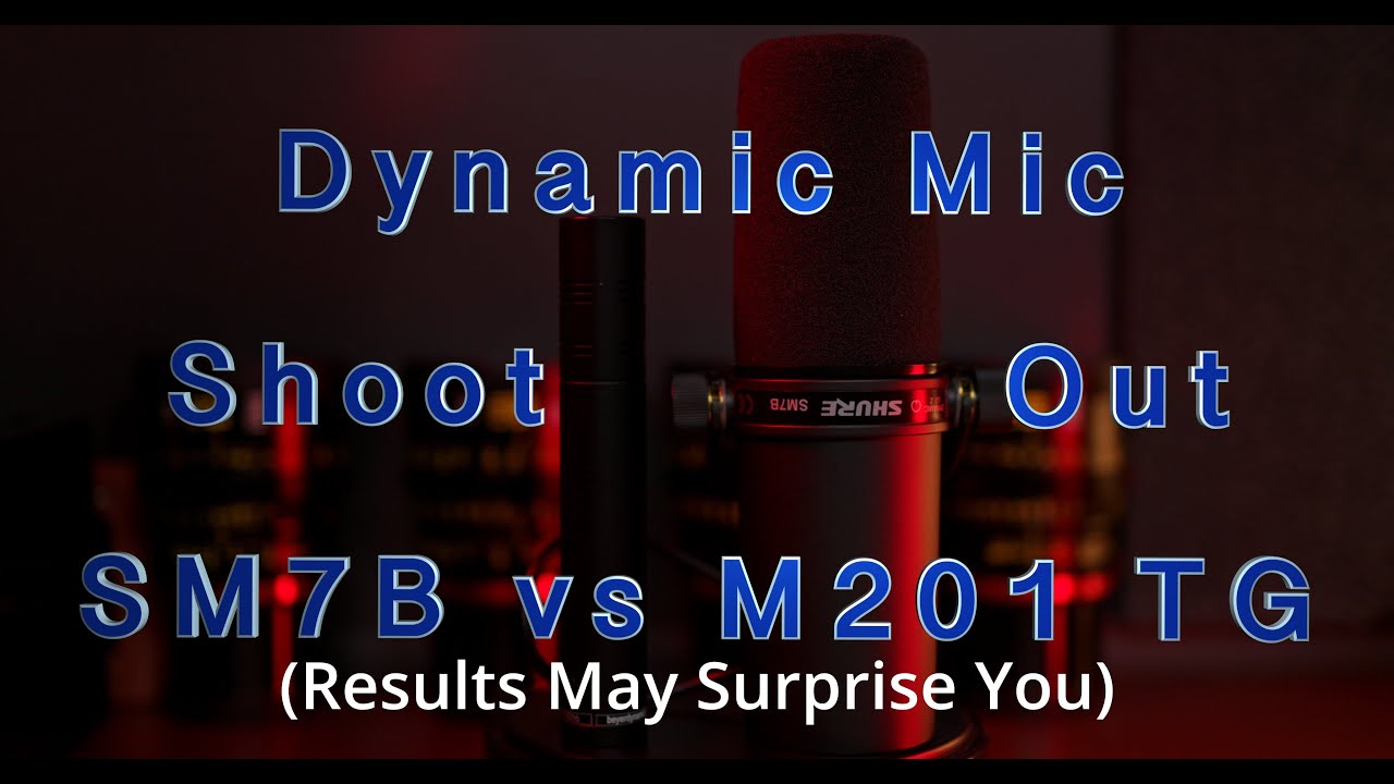 Dynamic Mic Shootout - Shure SM7B vs Beyerdynamic M201 TG