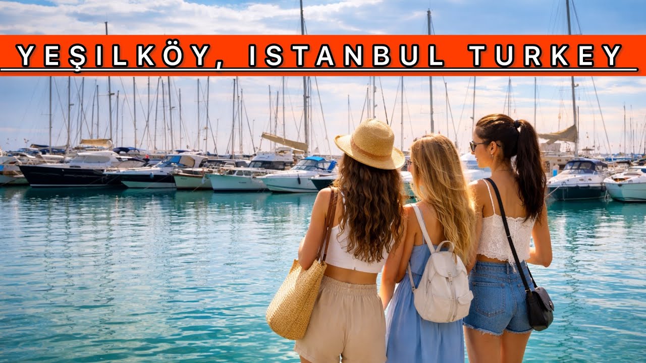 YEŞİLKÖY ISTANBUL 🇹🇷 Turkey | Beautiful Seaside Neighborhood 