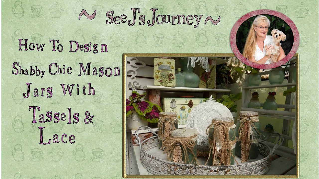 Easy Shabby Chic Mason Jars with Tassels and Lace- Part 1