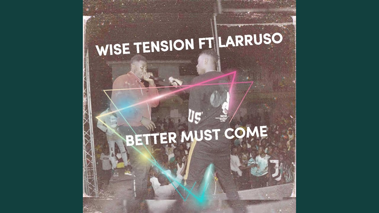 Better Must Come (feat. Larruso)